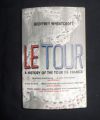 PJ514 Le Tour a History of the Tour de France by Geoffrey Wheatcroft 2004