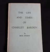 H1363 The life and times of Charley Barden by Dick Swann